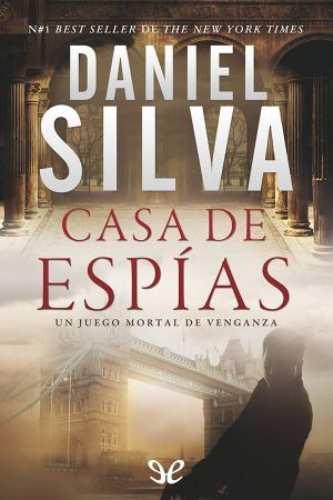 [Gabriel Allon 17] • Casa de espías